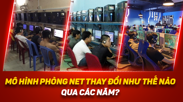 Mô hình kinh doanh phòng net xưa và nay đã chuyển biến ra sao?